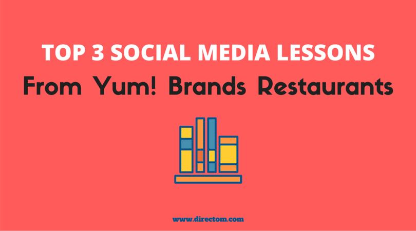 Top 3 Social Media Lessons From Yum! Brands
