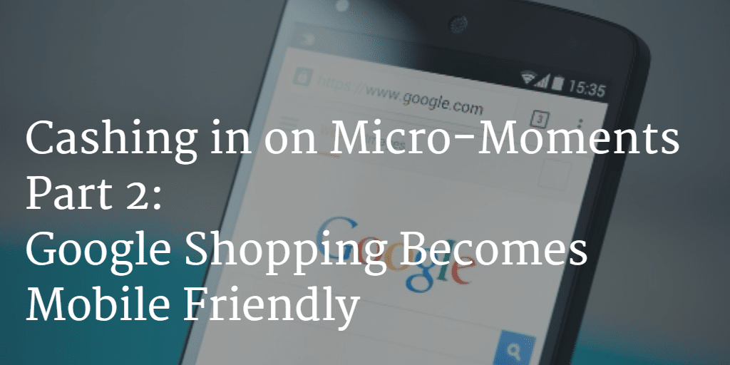 Google Shopping Becomes Mobile Friendly