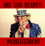 Uncle Sam wants to know if you're ready for Mobilegeddon?