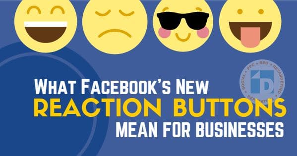 What Facebook's New Reaction Buttons Mean for Businesses