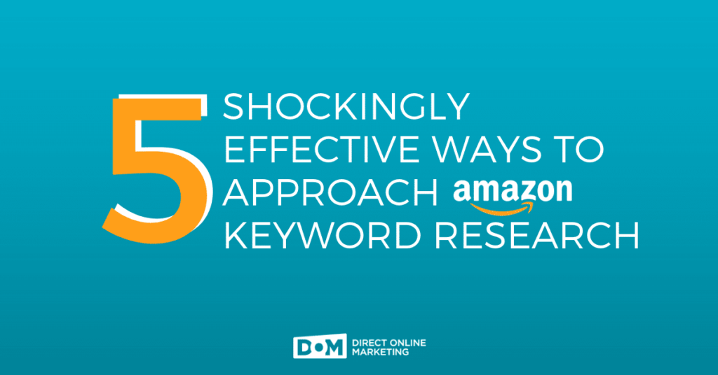 Amazon Keyword Research: 5 Effective Tips To Do It With No Paid Tools