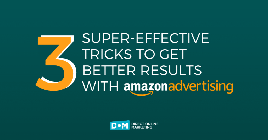 3 Super-Effective Tips for Amazon Sponsored Products