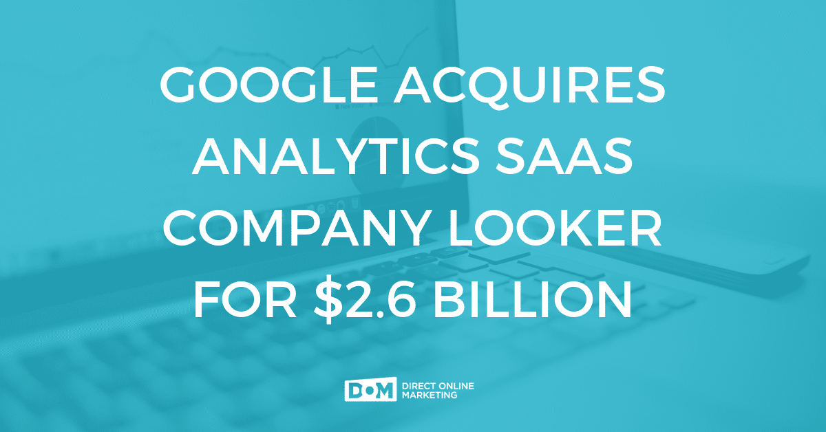 google analutics acquires analytics saas company looker for $2.6 billion