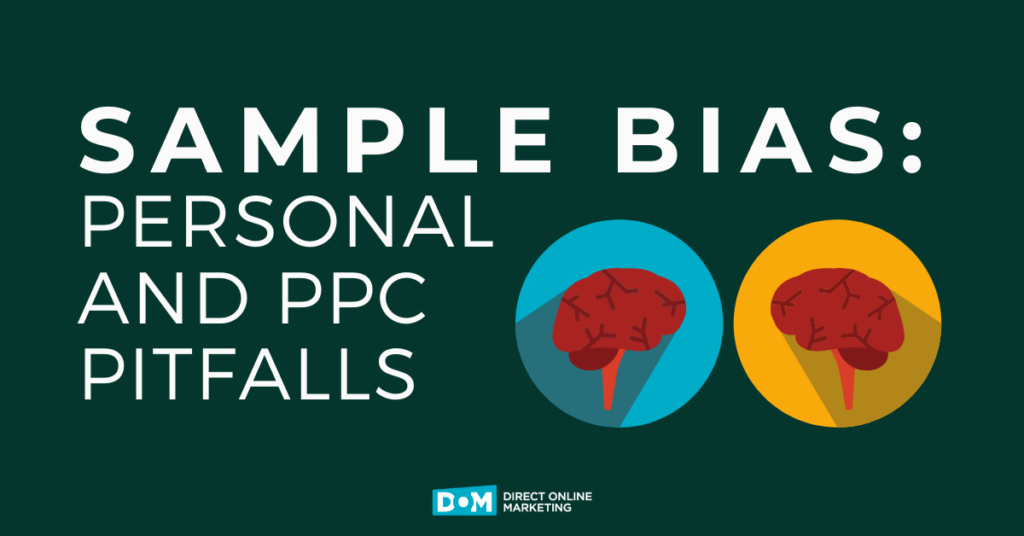sample bias: personal and ppc pitfalls