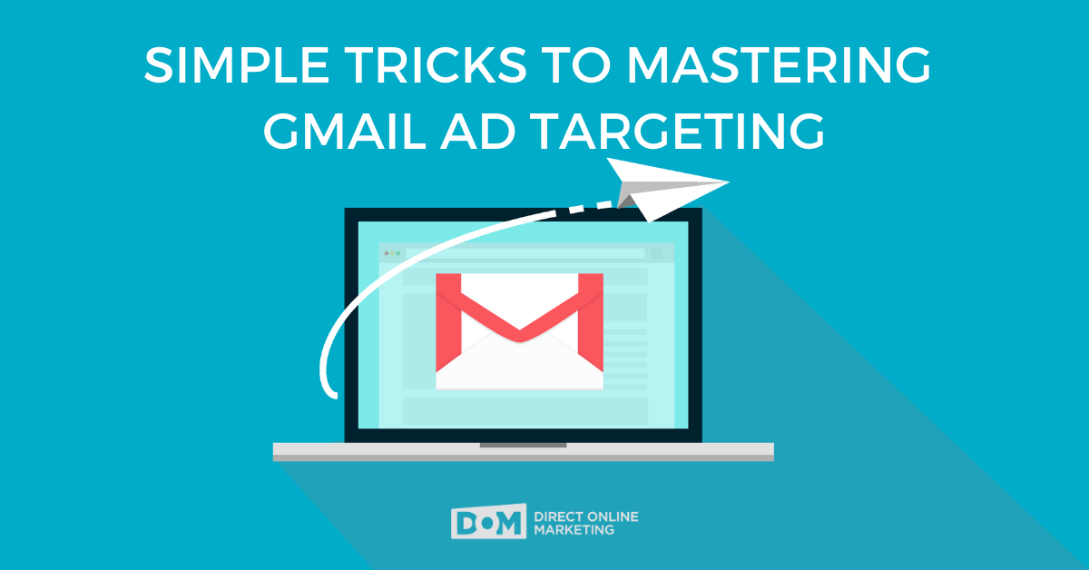 tricks to mastering gmail ad targeting