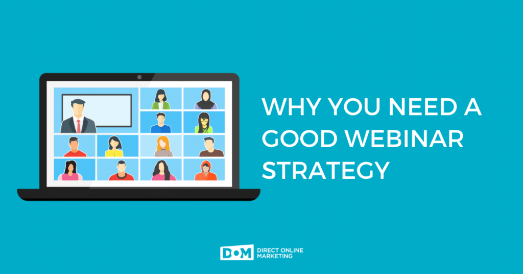 why you need a good webinar strategy
