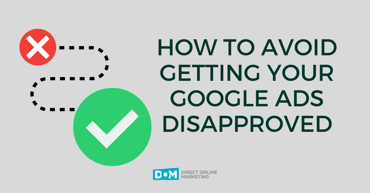How to Avoid Getting Your Google Ads Disapproved