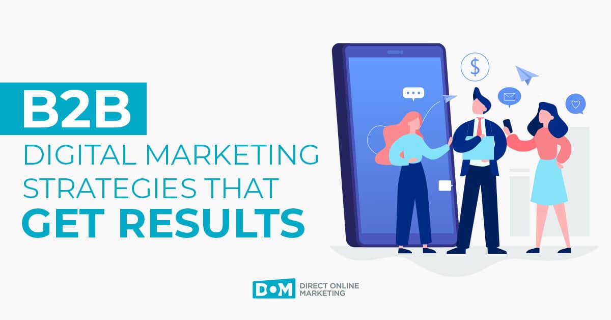 B2B Digital Marketing Strategies that get results