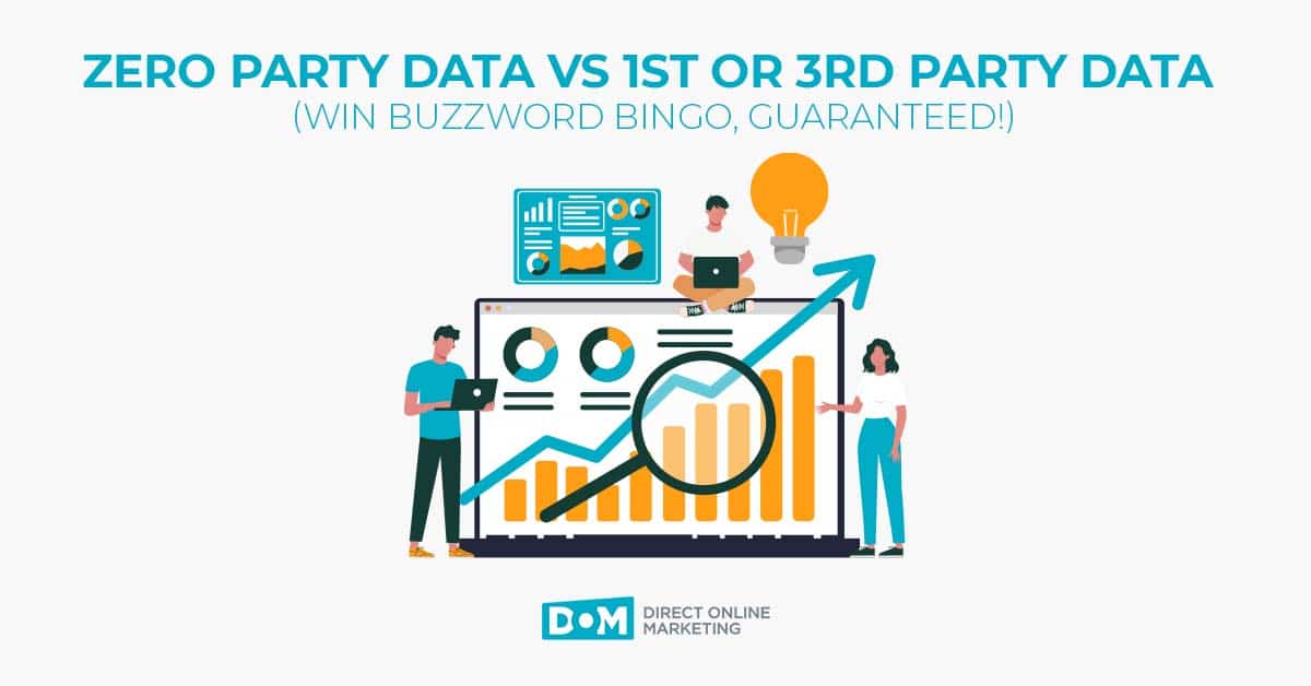 Zero Party Data vs First Party Data (And Third Party Data, Too!) - DOM