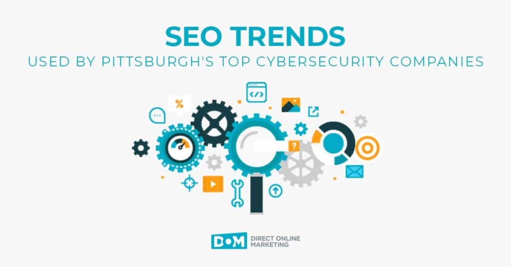 Trends In SEO For Cybersecurity Firms In Pittsburgh