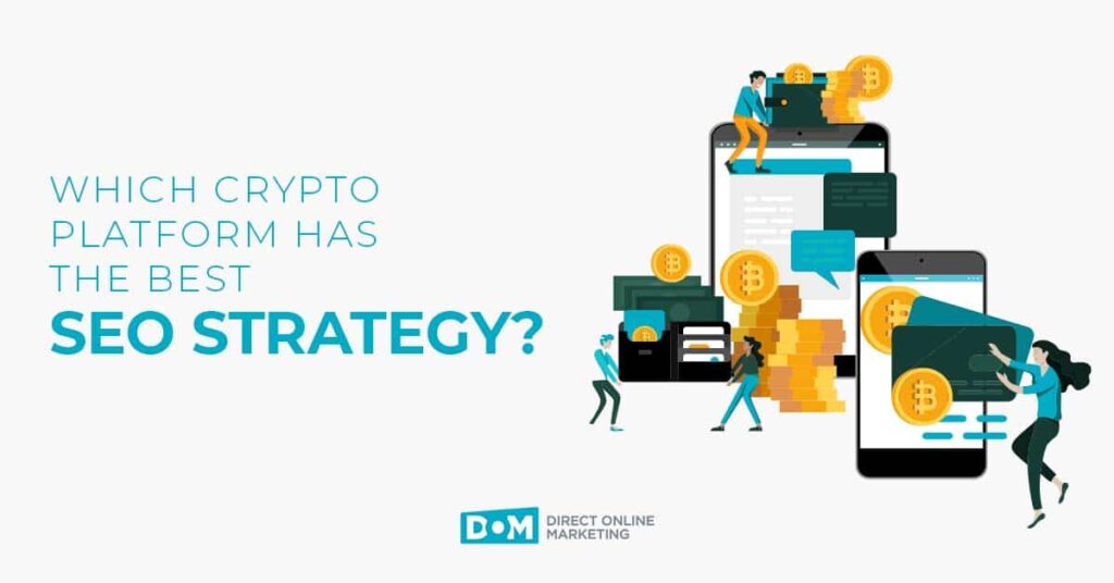 Which Crypto Platform Has The Best SEO Strategy?