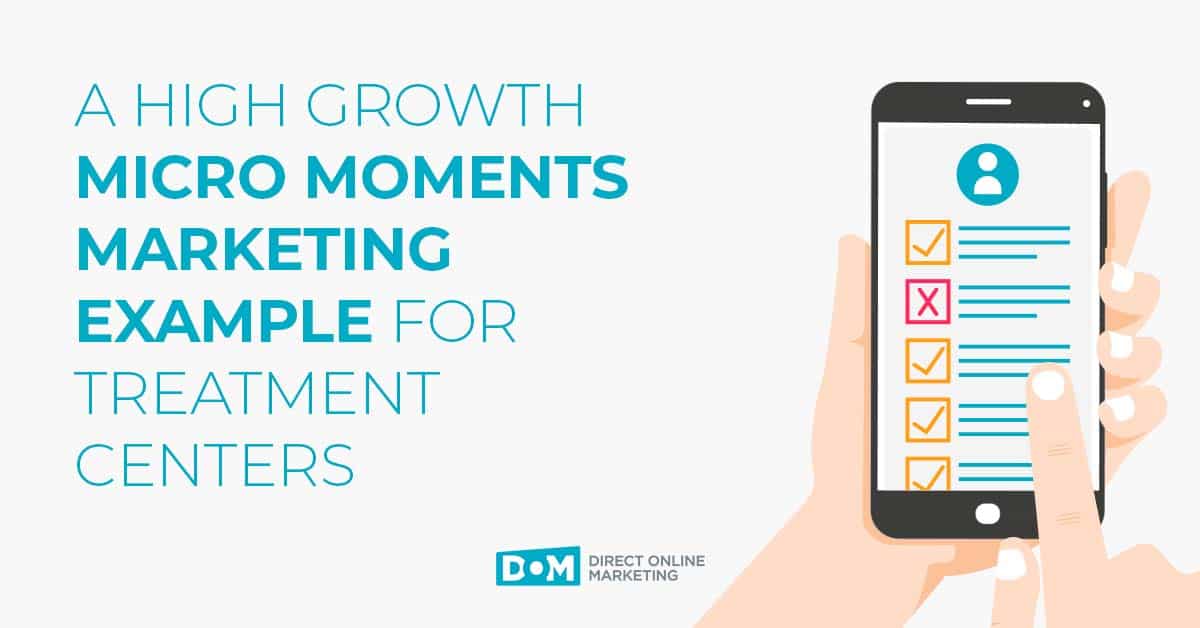 Micro Moments Marketing Example For A Treatment Center