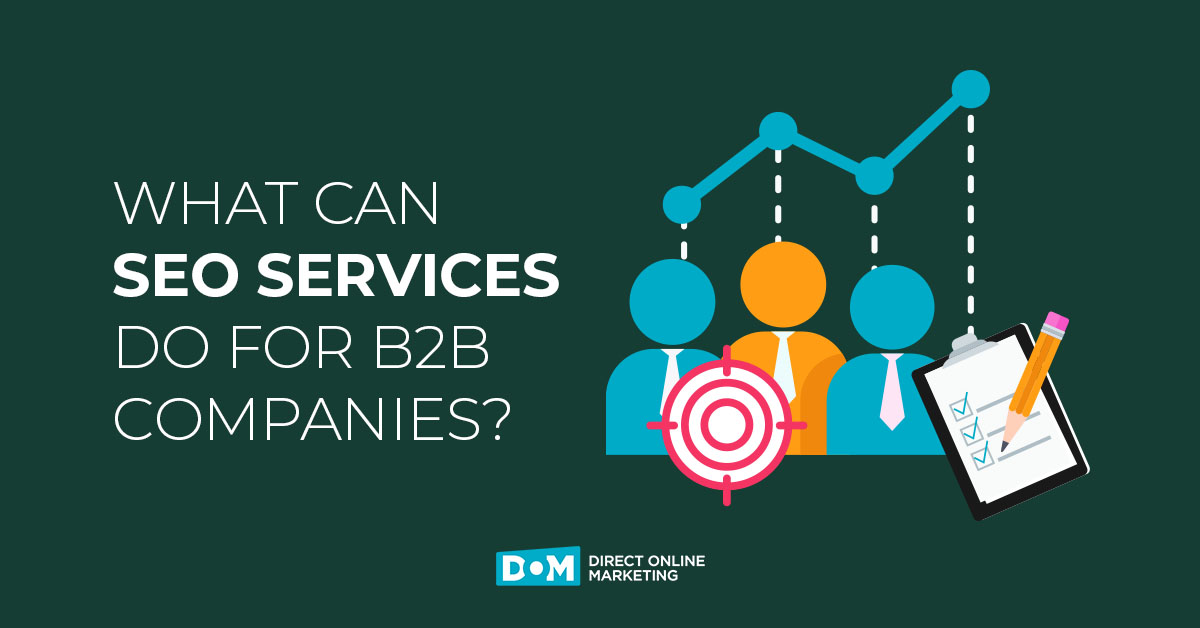 B2B SEO Services - What Can They Do For Your Company?